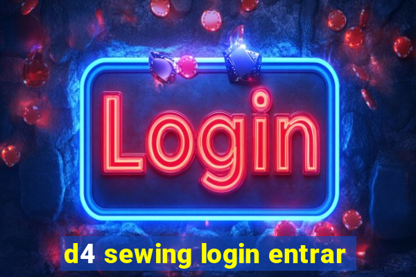 d4 sewing login entrar